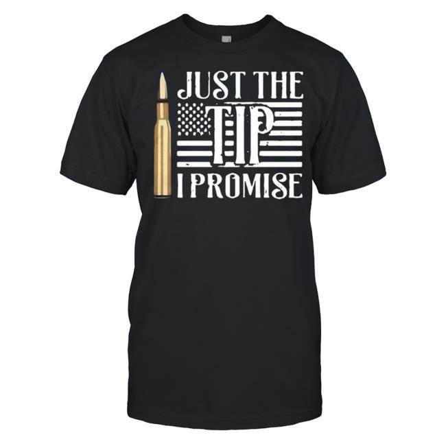 Official Gun Just The Tip I Promise American Flag Vintage Shirt