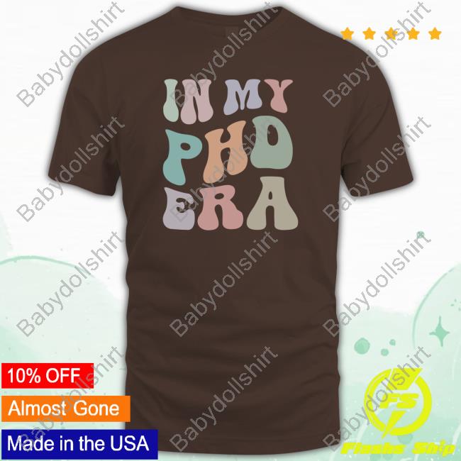 In My Phd Era Long Sleeve T Shirt