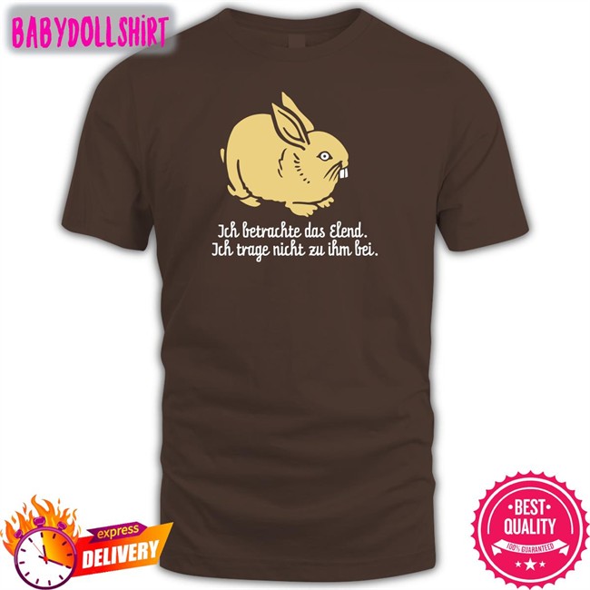 Isotopp Ich Betrachte Das Elend Ich Trage Nicht Zu Ihm Bei Shirt Katz Und Goldt Shop
