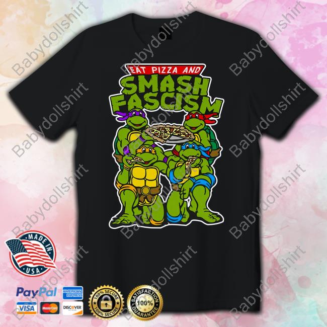 Eat Pizza And Smash Fascism 2023 Shirt
