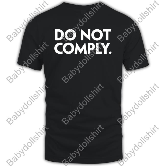 Do Not Comply Shirt Daily Wire