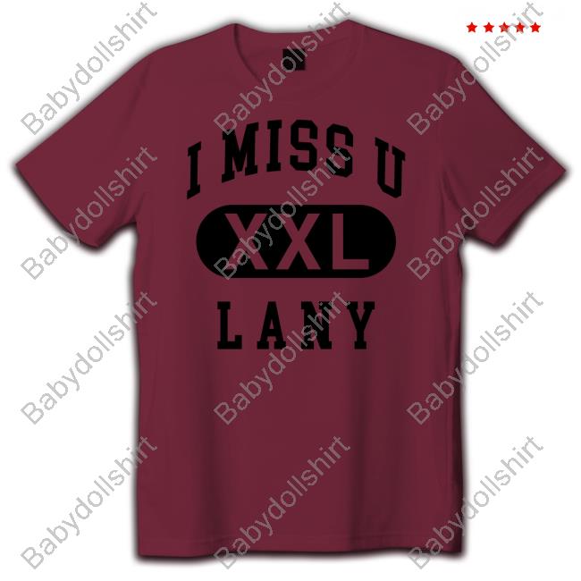 Lany Merch I Miss U XXL Tee Lanymerch Official Lany Merch I Miss U XXL Shirts Lanymerch