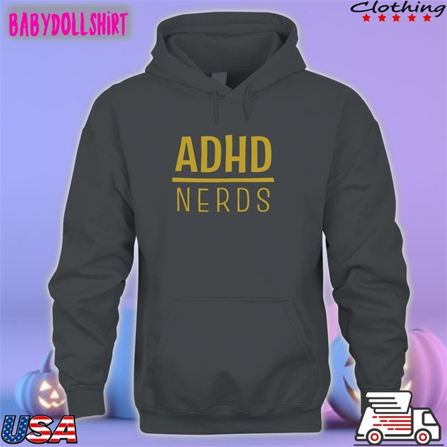 Adhd Jesse Shop ADHD Nerds Sweatshirts ADHD Nerds Long Sleeve T Shirt Adhd Jesse Shop