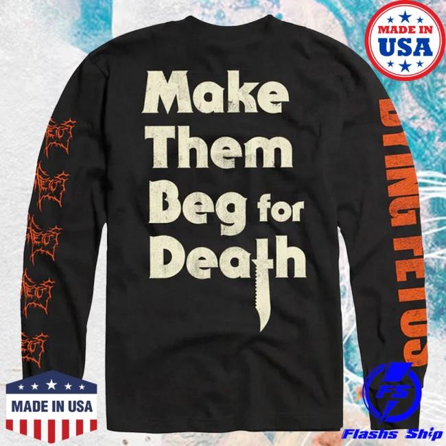 Official Indie Merch Store Dying Fetus "Make Them Beg For Death" L/S Tee IndieMerchStore