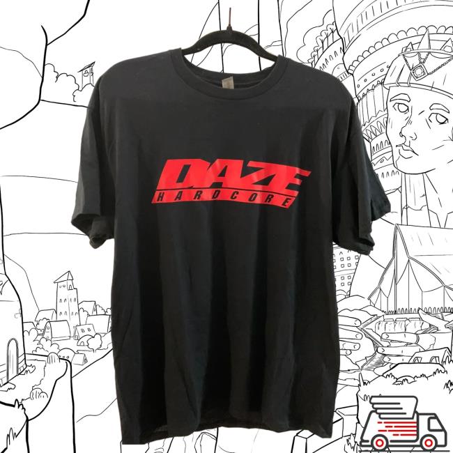 Official Daze Merch Shop Daze Hardcore T Shirt Daze Style