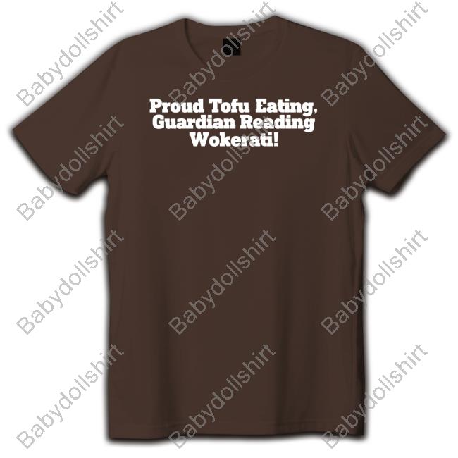 Proud Tofu Eating Guardian Reading Wokerati Shirts