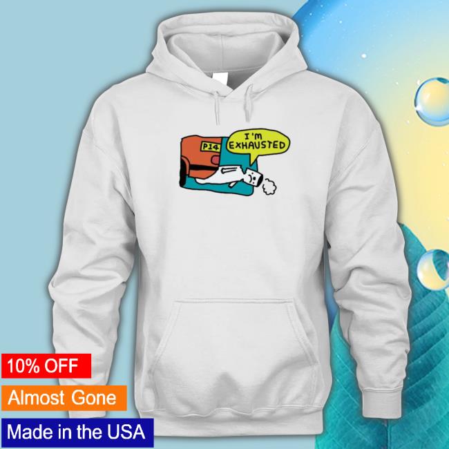 Official P14 I’M Exhausted Hooded Sweatshirt