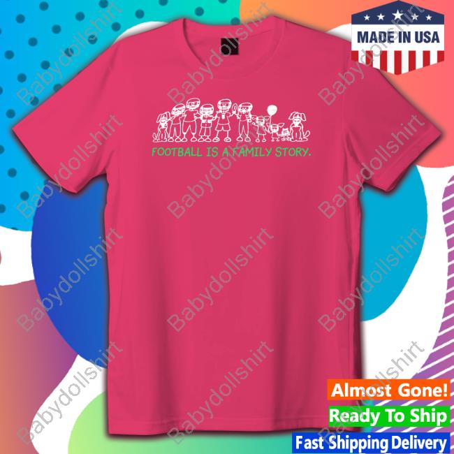 Football Is A Family Story T Shirt