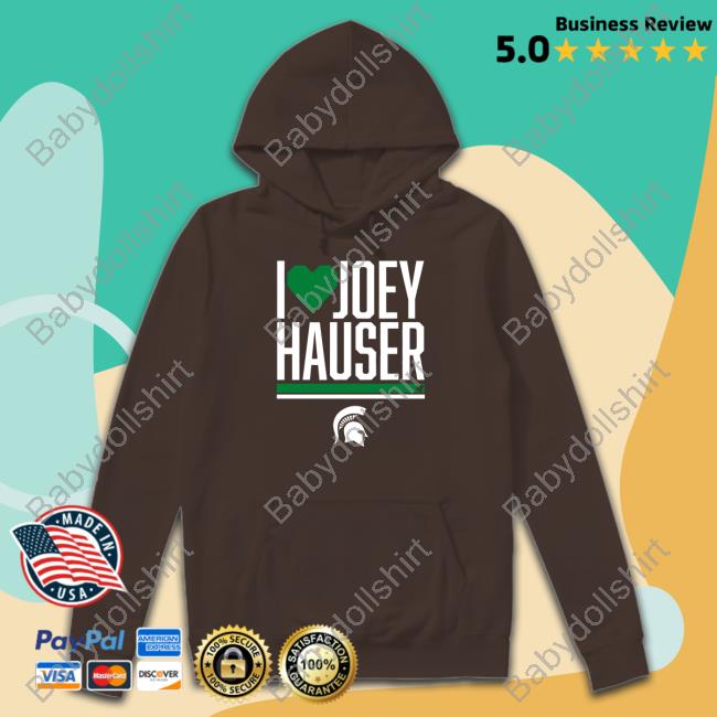 Michigan State I Heart Joey Hauser Shirt