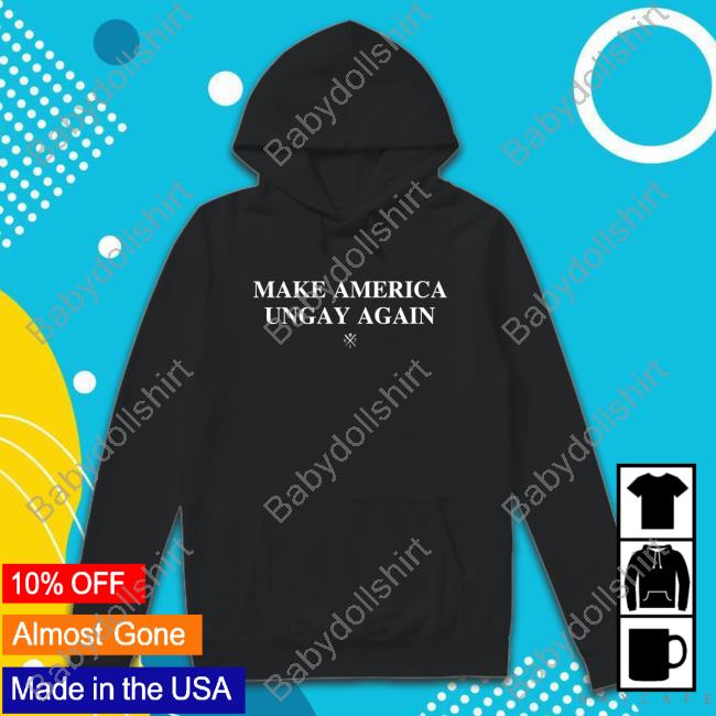 Make America Ungay Again Tshirt