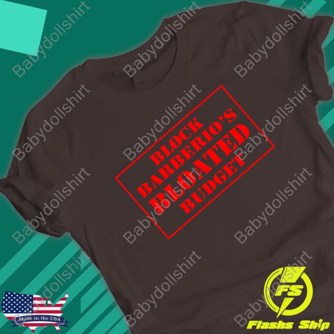 Official Block Barberio’s Bloated Budget Tee Shirt