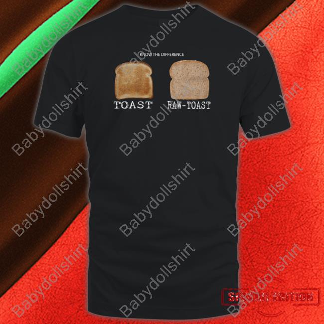 Tylertube Know The Difference Toast Raw-Toast T Shirt Bunkerbranding