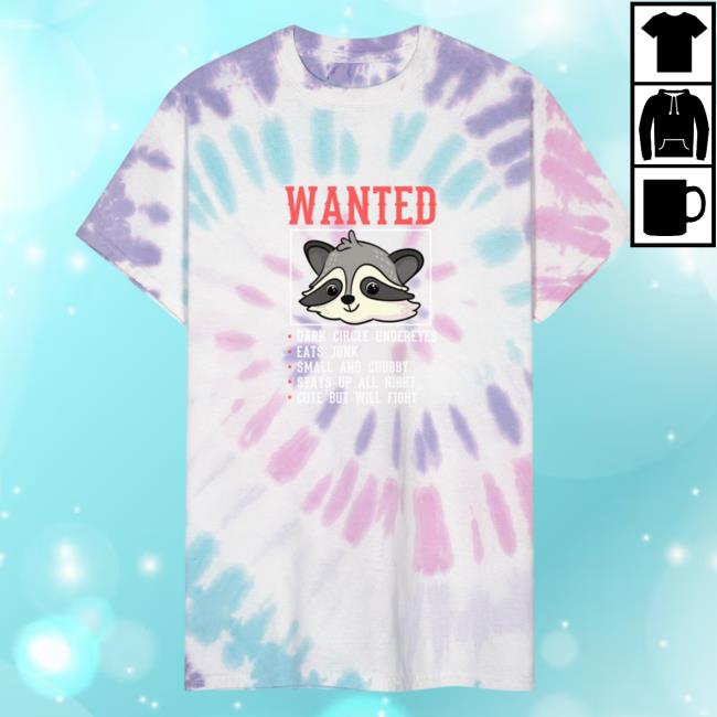 Official Wanted Police Raccoon Trash Panda Funny Quote Gift Unisex Tie Dye Tee Shirt Pastel Spiral