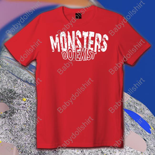 Irongods Merch Monsters Do Exist Tee Shirt Tyrus