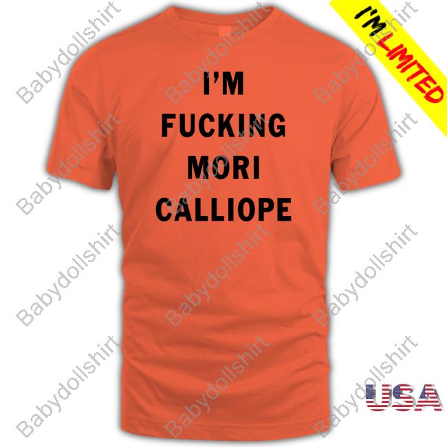 Amlichan Im Fucking Mori Calliope Shirt