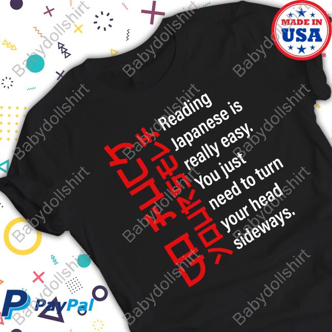 Go Fuck Yourself Reading Japanese Is Really Easy Shirt