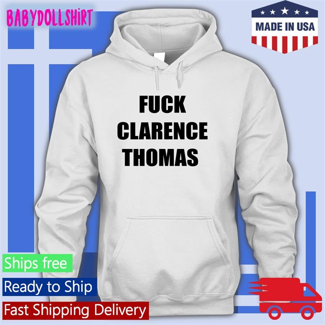 Fuck Clarence Thomas Shirt