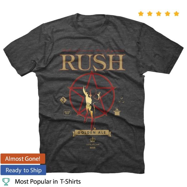Official Rush Band Rush Golden Ale Hot Shirt