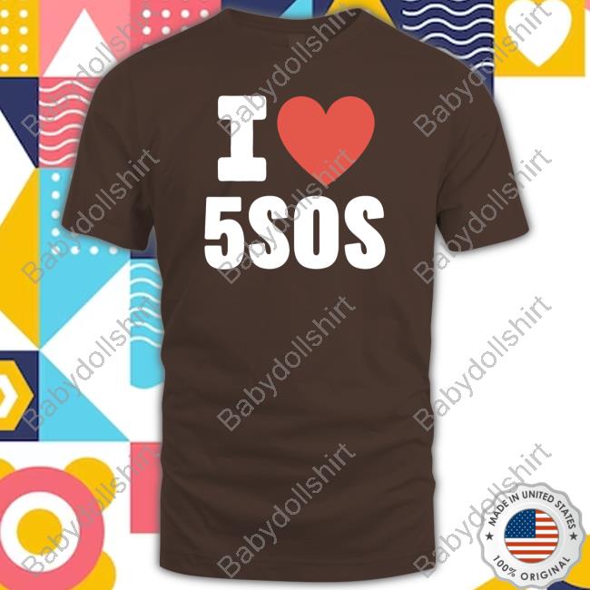 5 Seconds Of Summer Merch I Love 5Sos Tee