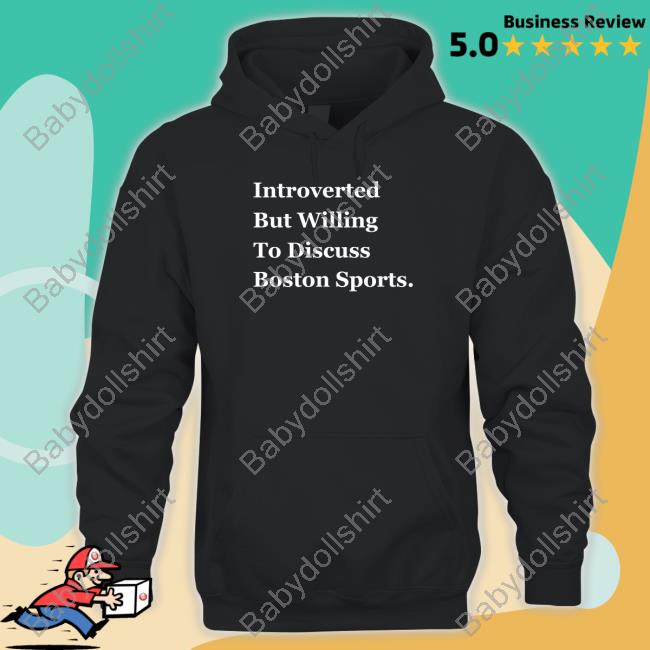 Official Thomas Carrieri Merch Introverted But Willing To Discuss Boston Sports T Shirts