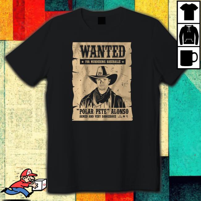 Pete Alonso Wanted Poster Shirt