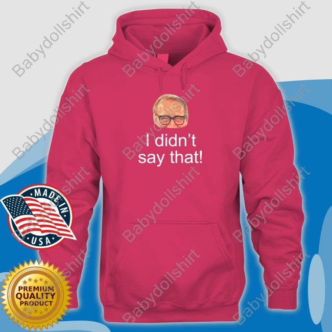 Mark Rosen I Didn't Say That Hoodie Pete Bercich Kfanrosen