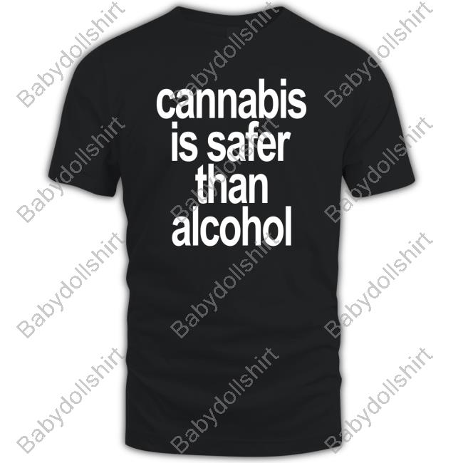 Cannabis Is Safer Than Alcohol Hoodie