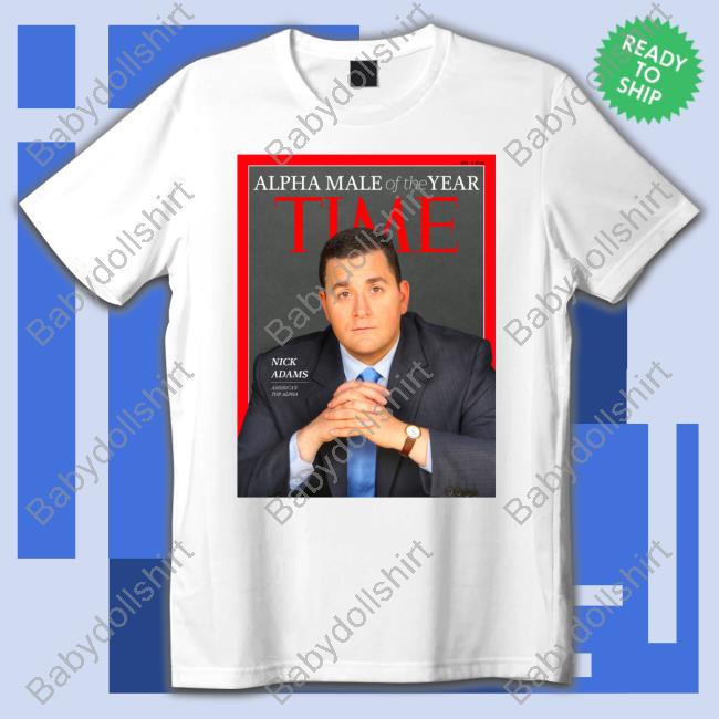 Alpha Male Of The Year Time Nick Adams Tee