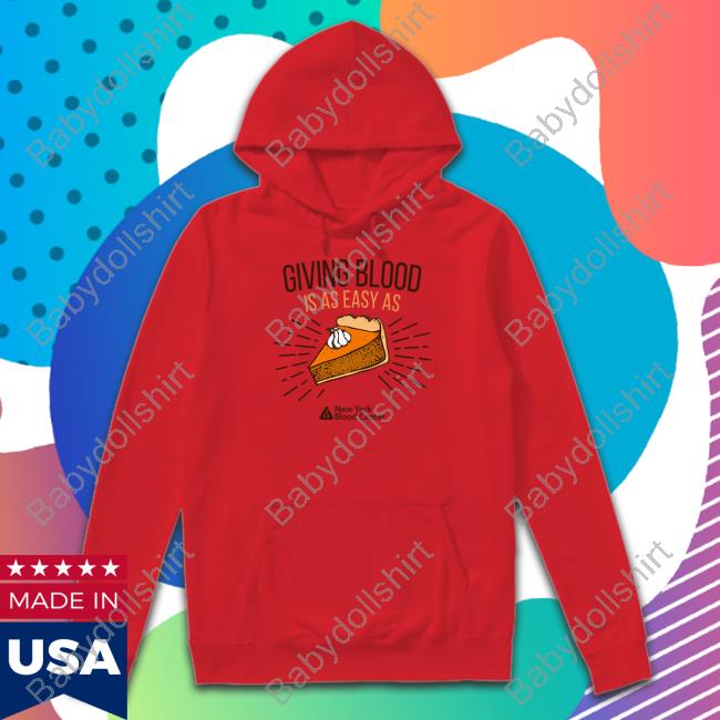Official Giving Blood Is Easy As Pie Hoodie