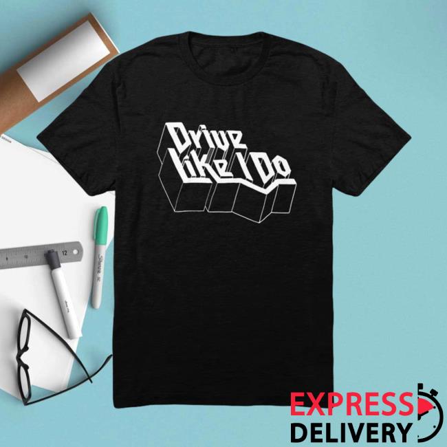 Drive Like I Do Tees The 1975 Official Merch Store
