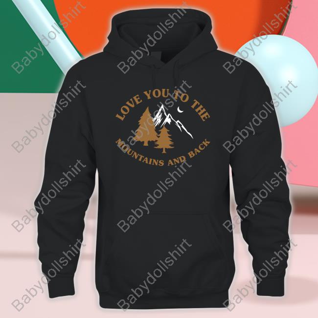 Kaci & Casey Love You To The Mountains And Back T Shirt