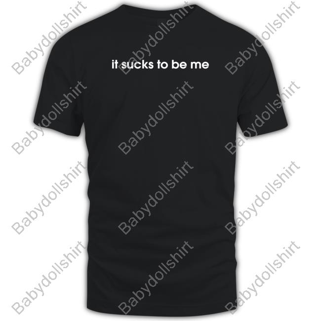 Official It Sucks To Be Me Shirt