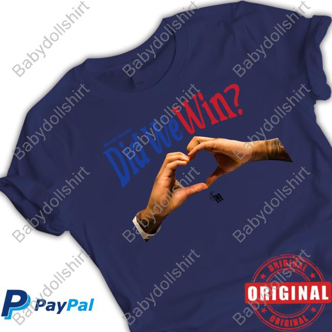 Did We Win Shirt