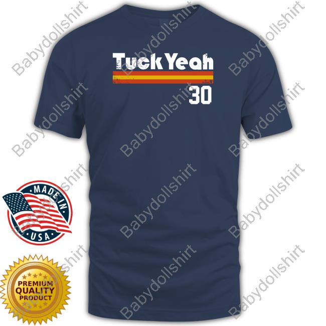 Tuck Yeah 30 Shirt