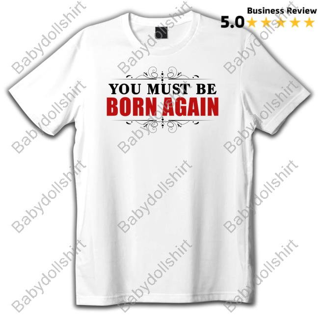 You Must Be Born Again Sweatshirt