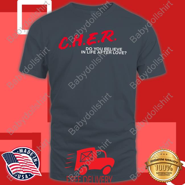 Official CHER Do You Believe In Life After Love T Shirt