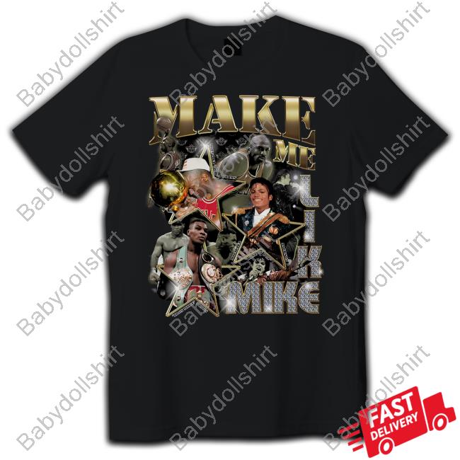 Make Me Like Mike T-Shirt