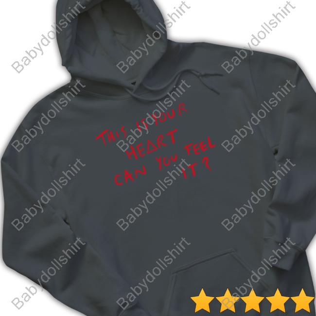 This Is Your Heart Can You Feel It T Shirt