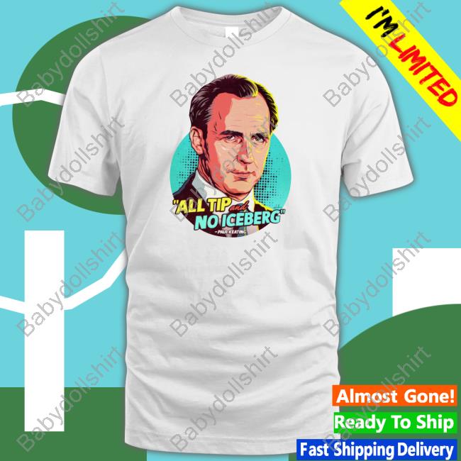 All Tip And No Iceberg T Shirts