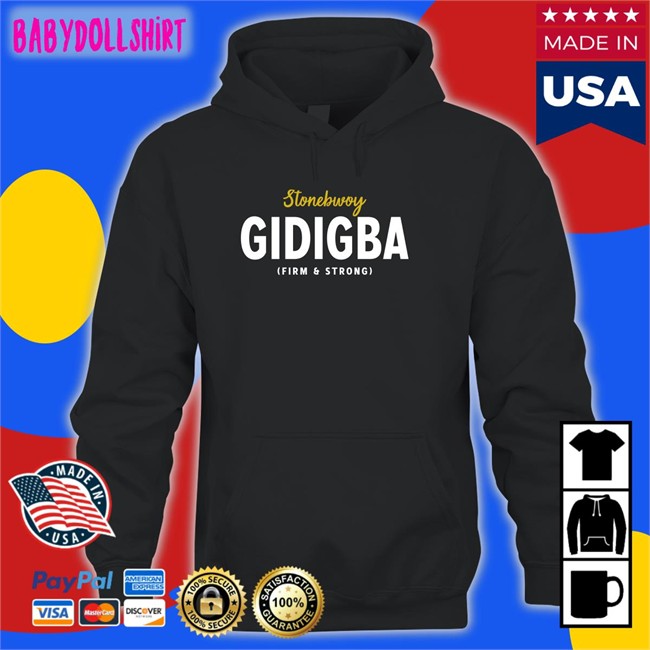 Akosua Serwaa Juaben Stonebwoy Gidigba Firm Strrong Shirt
