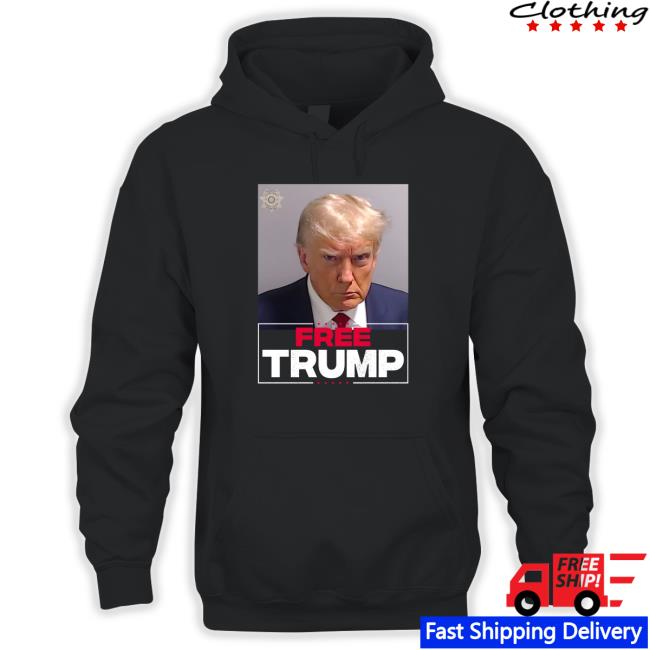 Trump Mugshot Tee Shirt Free Trump Tee Shirt