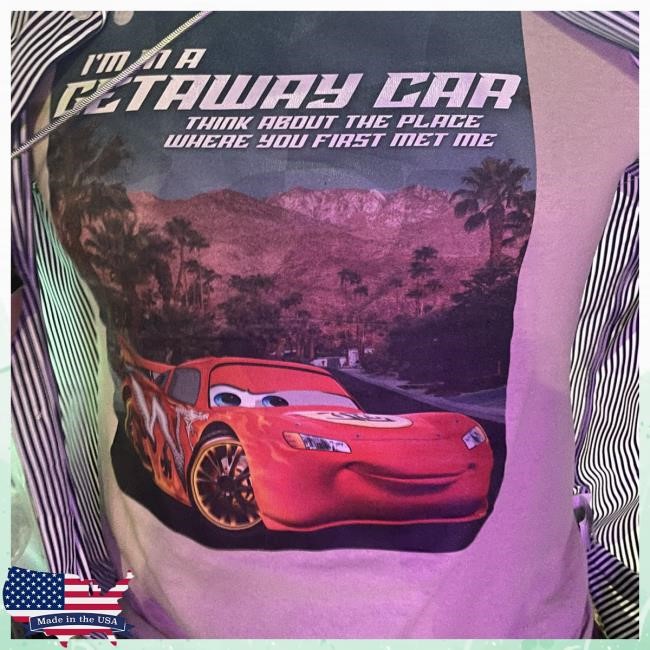 I'm A Getaway Car Think About The Place Where You First Met Me Retro Shirt