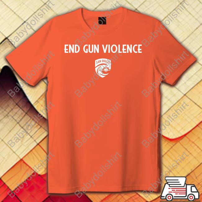 San Diego Wave Fc End Gun Violence Tee Shirt