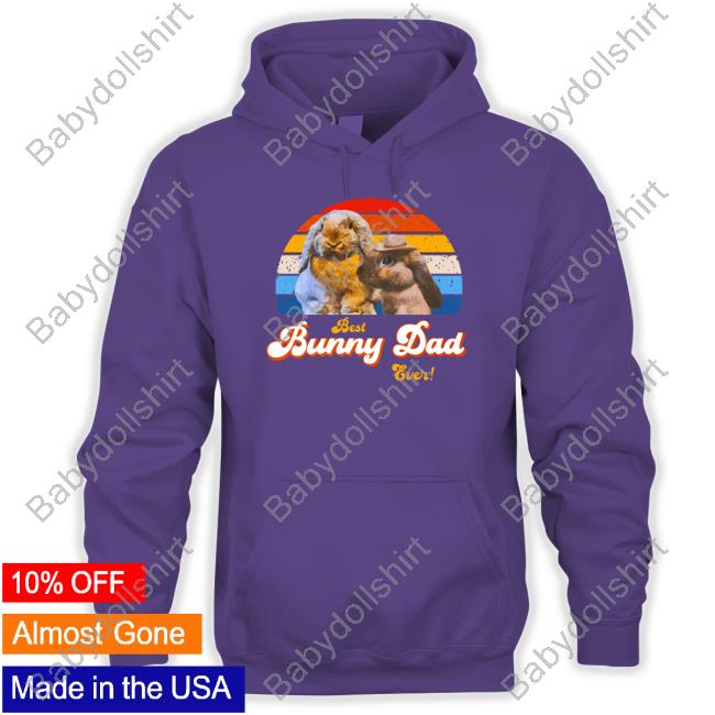 Limited Edition Best Bunny Dad Ever Shirt