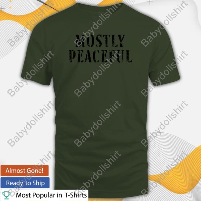 Mostly Peaceful Tee Shirt