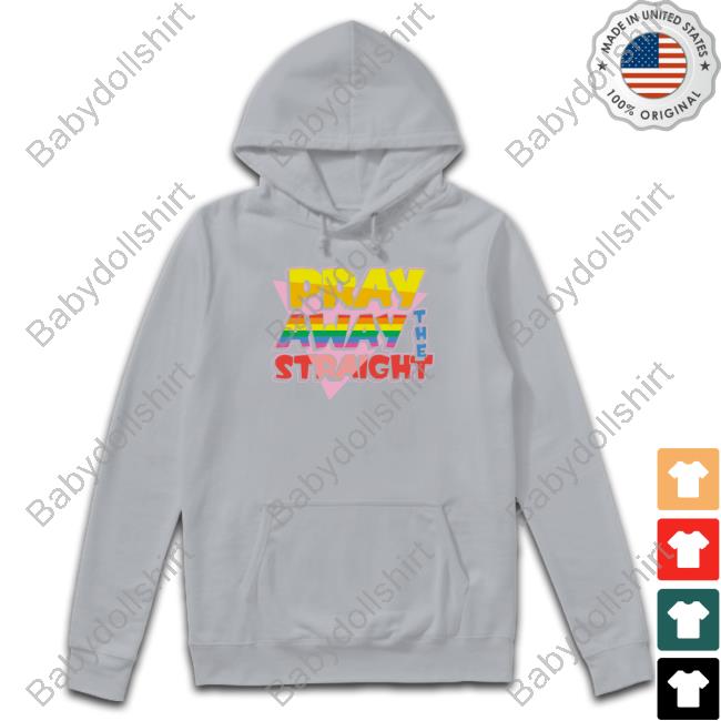 Official Pray Away The Straight Shirt