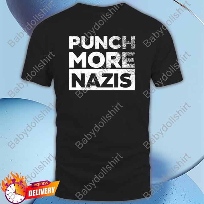 Official Punch More Nazis Shirt