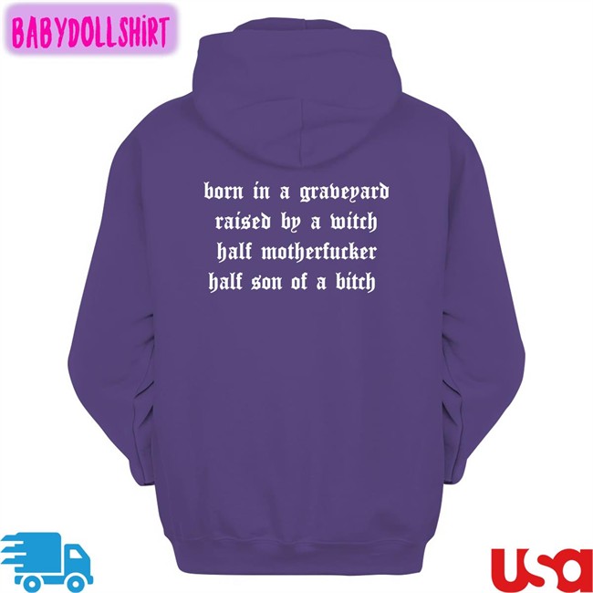 Born In A Graveyard Raised By A Witch Half Motherfucker Half Son Of A Bitch Tank Top