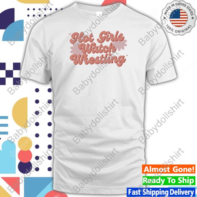 Official Wrestling Winedown Lv Hot Girls Watch Wrestling Tee Shirt