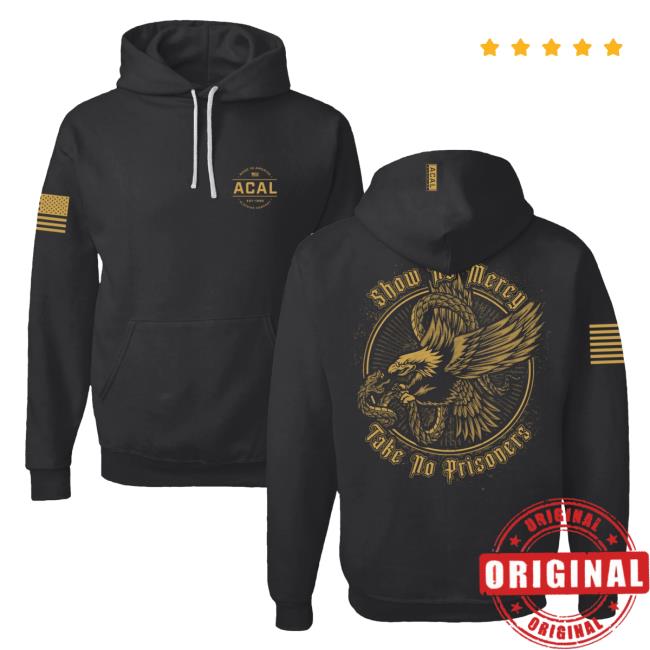 Official Acal Clothing Shop Merch Take No Prisoners Sweatshirts